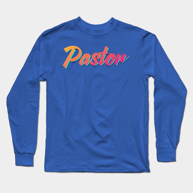 Pastor 80s font Long Sleeve T-Shirt by Proxy Radio Merch